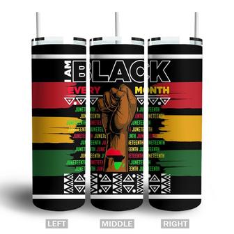 I Am Black Every Month Strong People Juneteenth Day Skinny Tumbler | Seseable CA