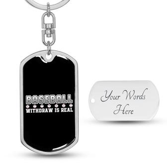 Custom Baseball Withdraw Is Real Keychain With Back Engraving | Birthday Gifts For Baseball Lover | Personalized Baseball Dog Tag Keychain - Seseable