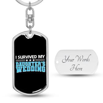 Custom I Survived My Daughters Wedding Keychain With Back Engraving | Birthday Gift | Personalized Dad And Daughter Dog Tag Keychain - Seseable