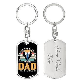 Custom I Am The Dad That Stepped Up Keychain With Back Engraving | Birthday Gift For Dad | Personalized Dad Dog Tag Keychain - Seseable