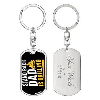 Custom Stand Back Dad Is Grilling Keychain With Back Engraving | Best Birthday Gifts | Personalized Dad Dog Tag Keychain - Seseable