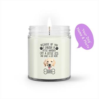 Custom Because Of You I Laugh A Little Harder Dog Photo Candle | Custom Photo | Mothers Day Gift | Personalized Dog Mom Candle - Seseable