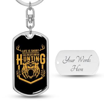 Custom Call In Late And Go Hunting 2 Keychain With Back Engraving | Birthday For Hunting Lover | Bear | Personalized Hunting Dog Tag Keychain - Seseable