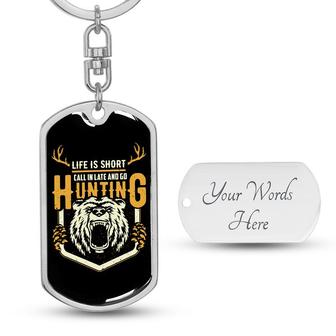 Custom Call In Late And Go Hunting Keychain With Back Engraving | Birthday For Hunting Lover | Bear | Personalized Hunting Dog Tag Keychain - Seseable