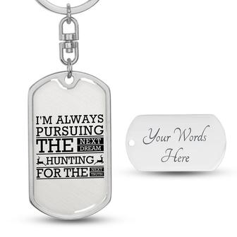 Custom I Am Always Pursuing Hunting Keychain With Back Engraving | Birthday For Hunting Lover | Personalized Hunting Dog Tag Keychain - Seseable