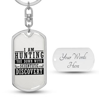Custom I Am Hunting You Down Keychain With Back Engraving | Birthday For Hunting Lover | Personalized Hunting Dog Tag Keychain - Seseable
