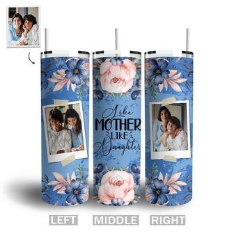 Custom Like Mother Like Daughter Floral Tumbler | Custom Photo | Mothers Day Gifts Daughter | Personalized Mom And Daughter Skinny Tumbler | Seseable CA