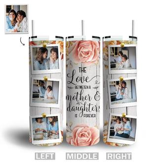 Custom Love Between A Mother And Daughter Rose Tumbler | Custom Photo | Mom And Daughter Gifts | Personalized Mom And Daughter Skinny Tumbler | Seseable CA