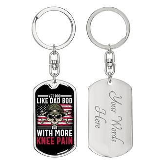 Custom Like Dad Bod But With Knee Pain Keychain With Back Engraving | Birthday Gifts | Personalized Veteran Dog Tag Keychain - Seseable