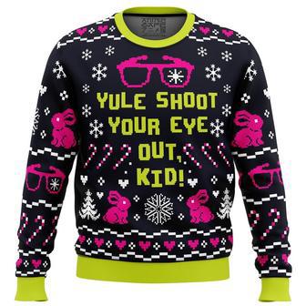 Yule Shoot Your Eye Out A Christmas Story Ugly Christmas Sweater, Ugly Christmas Sweater For Men Women | Favorety AU