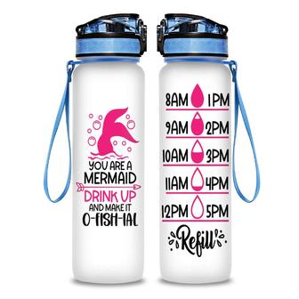 You Are A Mermaid Drink Up And Make It O-fish-ial Hydro Tracking Bottle | Seseable CA