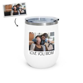 Custom Love You Mom Wine Tumbler | Custom Photo | Gift For Mom | Personalized Photo Mothers Day Wine Tumbler | | Seseable CA