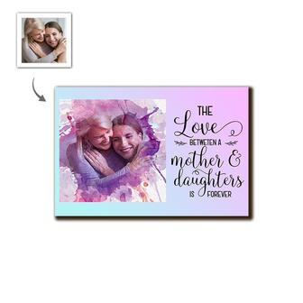 Custom The Love Between A Mother And Daughter Is Forever Wood Panel | Custom Photo | Mom And Daughter Gifts | Personalized Mom And Daughter Wood Photo Panel | Seseable CA