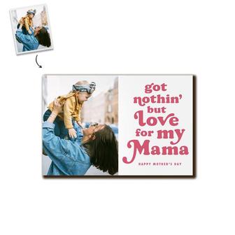 Custom Got Nothing But Love For My Mama Photo Wood Panel | Custom Photo | Photo Gifts For Mom | Personalized Mothers day Wood Panel - Seseable