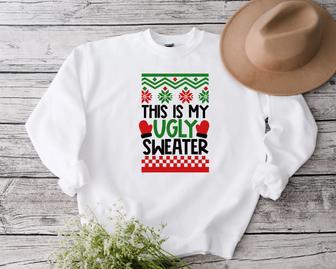 Ugly Christmas Sweater, This Is My Ugly Sweater, Christmas Sweatshirt, Christmas Pajamas | Favorety CA