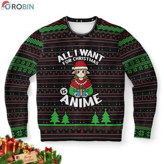 All I Want For Christmas is Anime Ugly Christmas Sweater | Favorety