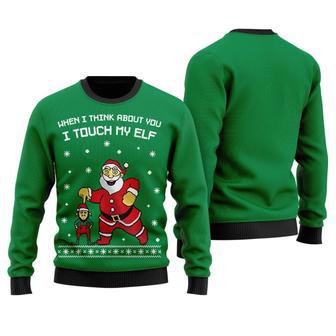 Elf Ugly Christmas Sweater Elfie When I Think About You I Touch My Elf Green Sweater | Favorety