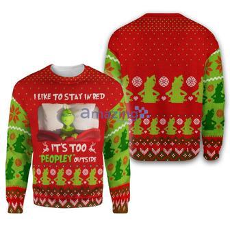 I Like To Stay In Bed It Too Peopley Outside Grinch Christmas Ugly Wool Sweater Christmas Gift For | Favorety CA