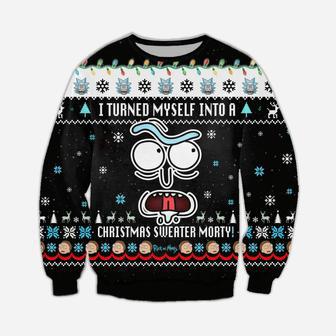 Rick And Morty Christmas Sweater I Turned Myself Into A Christmas Sweater Morty Black Ugly Sweater | Favorety