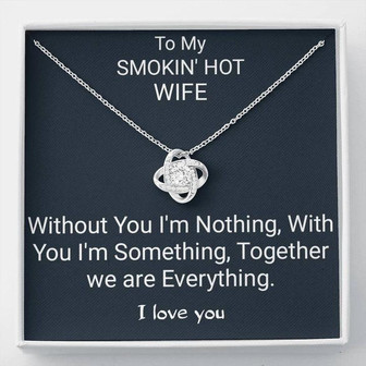 Love Knot Necklace For Smokin' Hot Wife From Husband - Thegiftio UK