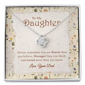 Always Remember You Are Braver Than You Believe - To My Daughter - Gift For Daughter - Gift From Dad - Love Knot Necklace - Thegiftio