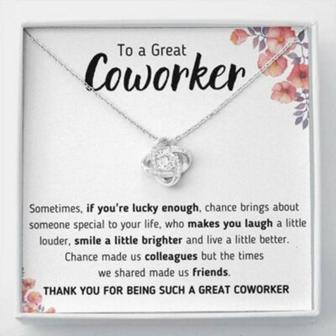 Friend Necklace, To A Great Coworker “A Little Better” Love Knot Necklace Gift - Thegiftio UK