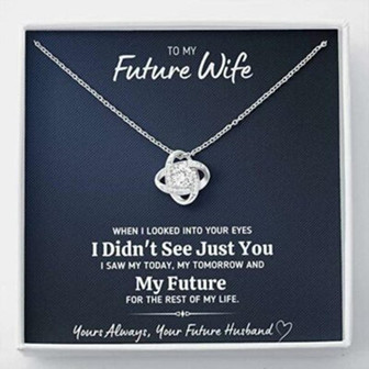 Future Wife Necklace, To My Future Wife “Looked Into Your Eyes” Necklace. Gift For Fiance, Girlfriend Or Future Wife - Thegiftio