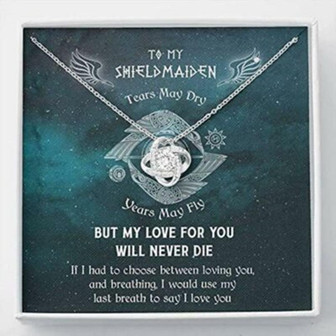 Girlfriend Necklace, Wife Necklace, To My Shieldmaiden Necklace Gift , Viking Wife Necklace From Husband, But My Love For You Will Never Die - Thegiftio UK
