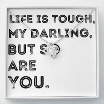 Life Is Tough My Darling But So Are You Necklace Gift - Thegiftio UK