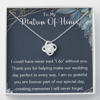Love Knot Necklace Matron Of Honor Gift, Thank You For Being My Matron Of Honor Necklace Matron Of Honor Thank You Custom Gift From Bride - Thegiftio UK