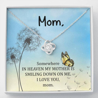 Mom - Some Where In Heaven My Mother Is Smiling Down On Me - Love Knot Necklace - Thegiftio