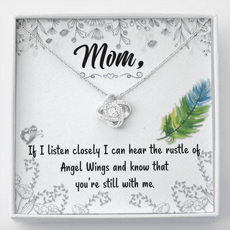 Mom If I Listen Closely I Can Hear The Rustle Of Angel Wings - Love Knot Necklace - Thegiftio UK