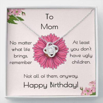 Mom Necklace, Happy Birthday Necklace Gift For Mom , I Love You , Not Ugly! - Thegiftio