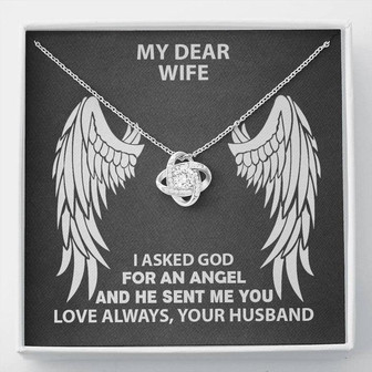 My Dear Wife - I Asked God For An Angel He Sent Me Love Knot Necklace - Thegiftio UK