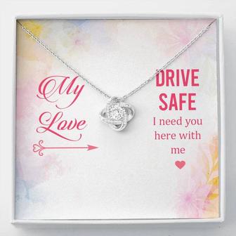My Love - Drive Safe I Need You Here With Me - Love Knot Necklace - Thegiftio UK