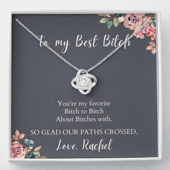 Personalized My Best Bitch To Bitch About Bitches Love Knot Necklace - Thegiftio UK