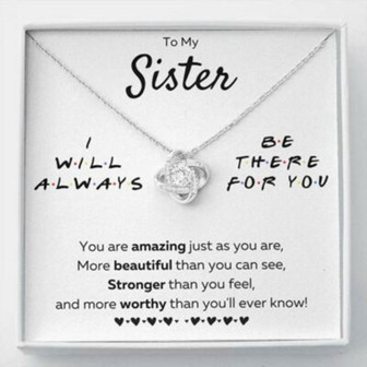Sister Necklace, To My Sister Necklace “There For You , Just As You Are” Love Knot Necklace Gift - Thegiftio