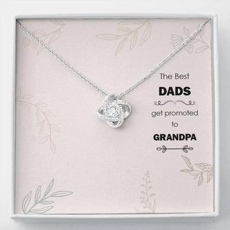 The Best Dads Get Promoted To Grandpa - Love Knot Necklace - Thegiftio UK