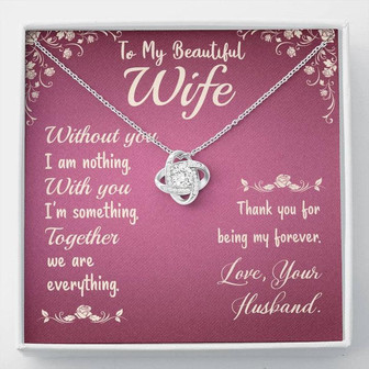 To My Beautiful Wife - Without You I Am Nothing - Love Knot Necklace - Thegiftio UK