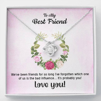To My Best Friend We've Been Friends For So Long Love Knot Necklace - Thegiftio