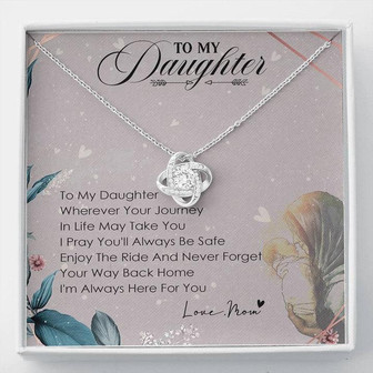 To My Daughter I Will Here For You Love Knot Necklace Birthday Message Card - Thegiftio