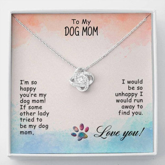 To My Dog Mom - I’M So Happy - Love Knot Necklace - Thegiftio UK