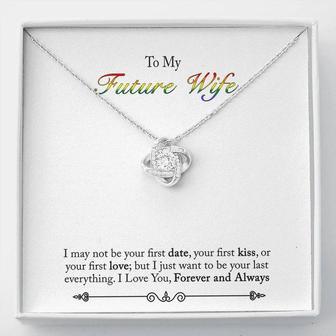To My Future Wife - I May Not Be Your First Date - Love Knot Necklace - Thegiftio UK