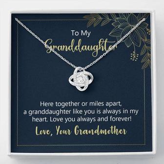 To My Granddaughter Here Together Or Miles Apart Love Knot Necklace - Thegiftio UK
