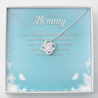 To My Mommy I May Just Be A Bump, But I Love You More Than You Ever Know - Love Knot Necklace - Thegiftio UK