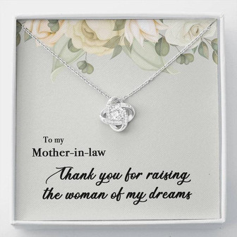 To My Mother In Law Thank You For Raising The Woman Of My Dreams Love Knot Necklace - Thegiftio UK