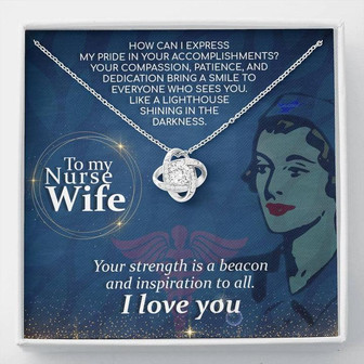 To My Nurse Wife - Your Strength Is A Beacon And Inspiration To All - Love Knot Necklace - Thegiftio UK