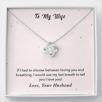 To My Wife - I Would Use My Last Breath To Tell You I Love You - Love, Your Husband - Love Knot Necklace - Thegiftio UK
