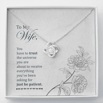 To My Wife - You Have To Trust The Universe - Love Knot Necklace - Thegiftio UK