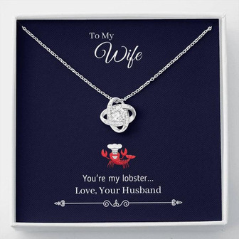 To My Wife - "You're My Lobster" Love Knot Necklace - Thegiftio